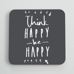 think happy be happy coaster